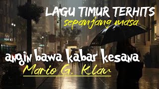 Angin Bawa Kabar  kesana || cover Mario G. Klau || lirik