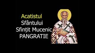 Acatistul Sfântului Sfințit Mucenic Pangratie, Episcopul Taorminei -9 Feb si 9 Iulie - slujitor Dani