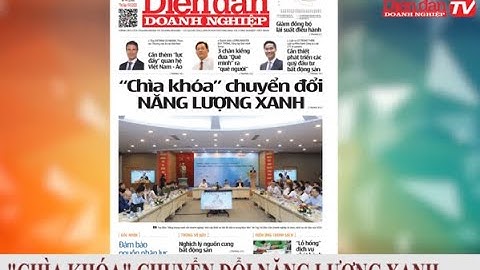 ĐIỂM BÁO NGÀY 19/05: "Chìa khóa" chuyển đổi năng lượng xanh