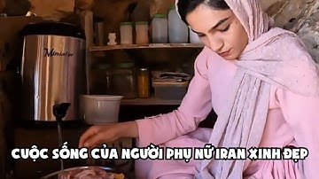 Cuộc Sống Du Mục - Người Phụ Nữ Iran Xinh Đẹp Nhất Mà Tôi Từng Gặp