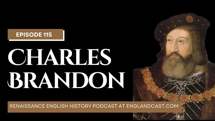 Episode 115: Tony Riches on Charles Brandon | Rena...