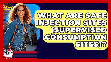 What Are Safe Injection Sites (Supervised Consumption Sites)? - We Are Liberal