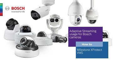 Bosch Security - How to configure Adaptive Streaming for Bosch cameras