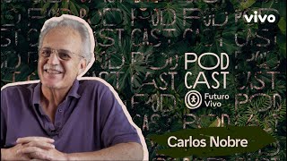Cientista climático Carlos Nobre destaca riscos iminentes e a urgência da ação climática