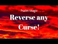 Psalm Magic: Psalm 94--REVERSE ANY CURSE!