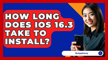 How Long Does iOS 16.3 Take To Install? - Be App Savvy