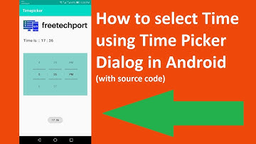 How to select Time using Time Picker Dialog in Android | FreeTechPort