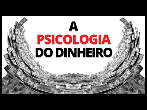 Vídeo: Qual é A Psicologia Do Dinheiro