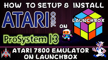 How To Setup & Install ProSystem 13 (Atari 7800 Emulator) On Launchbox!
