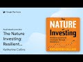 The nature investing resilient investment by katherine collins  audiobook preview