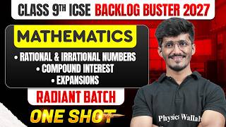 ICSE Class 9 Maths One Shot 🔥| Rational & Irrational Numbers, Compound Interest & Expansions