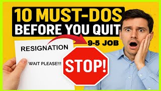 Top 10 Must Do's Before Quitting Your 9 to 5 Jobs!
