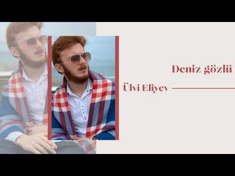 Ulvi Eliyev - Deniz Gözlü 2020 (Official Audio)