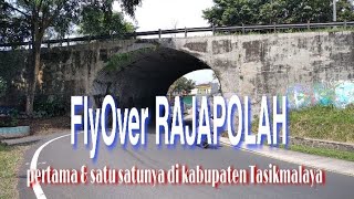 FLYOVER  RAJAPOLAH pertama dan satu satunya di kabupaten Tasikmalaya