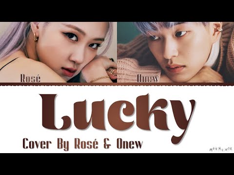 Rosé x Onew Lucky (Full Cover Lyrics)