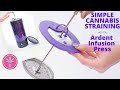 Cannabis product review  ardent fx infusion press accessory