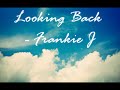 Looking Back - Frankie J [Lyrics]