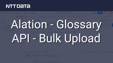 Alation - Glossary API - Bulk Upload - NTT DATA Databytes Ep 34