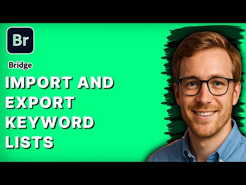 How to Import and Export Keyword Lists in Adobe Bridge [2026 Full Guide]