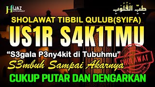 SHOLAWAT TIBBIL QULUB PENYEMBUH SEG4L4 P3NY4KIT ~ SHOLAWAT SYIFA MERDU PEREMPUAN TERBARU 2023