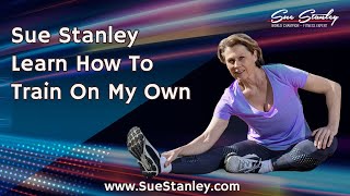 Sue Stanley Learn How To Train On My Own