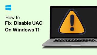 How To Disable UAC On Windows 11