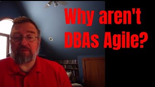 Why Don't More DBAs Adopt Agile Methods