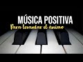 Música Positiva para Levantar tu Ánimo - Piano Relajante para Meditar - Chopin Spring Waltz