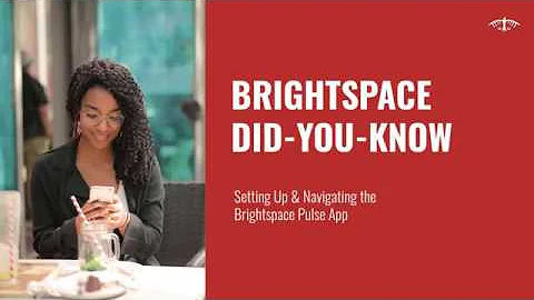 Brightspace Did-You-Know: Setting Up & Navigating the Brightspace Pulse App