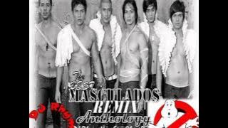 The Best of Masculados Remix Anthology ( DJ Rhyme Non-Stop Ghost Remix )