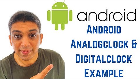 Android Tutorial for Beginners - Android Analogclock And Digitalclock Example