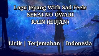 Lagu Jepang Buat Teman Tidur - SEKAI NO OWARI - RAIN (HUJAN)