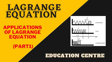 Lecture 7 - Applications of Lagrange Equation (Part 1) || M.Sc. , NET, GATE ||