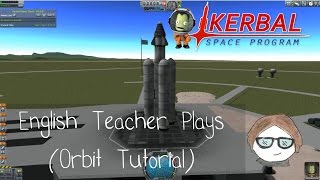 Kerbal Space Program - Low Science Orbit Tutorial
