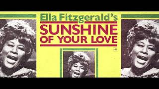 Ella Fitzgerald - Sunshine Of Your Love (Live)