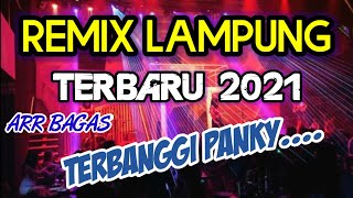 REMIX LAMPUNG TERBARU 2021 FULL BASS - TERBANGGI PANKY..