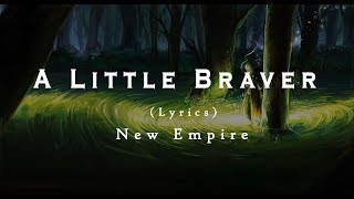 New Empire - A Little Braver - Lyrics with subtitles(español /Korean)