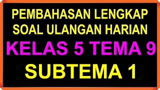 Soal Ulangan Harian dan Jawaban Kelas 5 Tema 9 Subtema 1 Pembahasan Lengkap