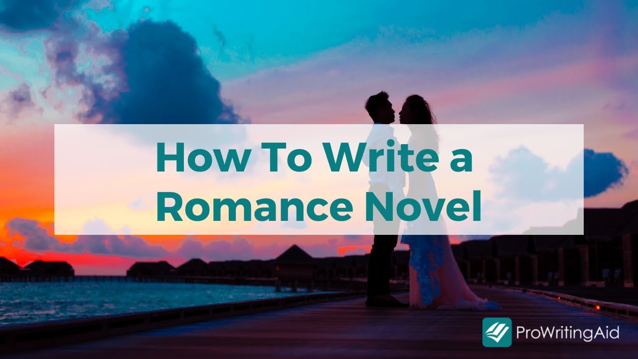 How to Write a Romance Novel - YouTube