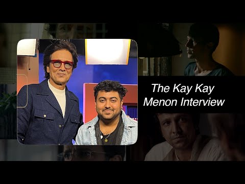 KAY KAY MENON INTERVIEW (UnCut) | Pulkit Kochar