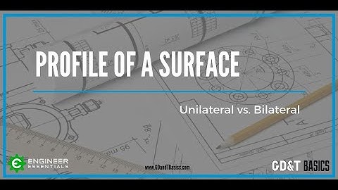 Profile of a Surface - Unilateral vs Bilateral