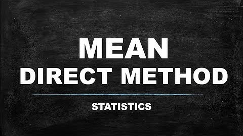MEAN (DIRECT METHOD) STATISTICS