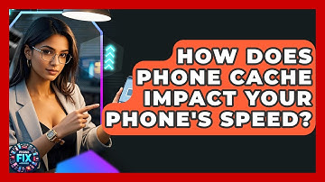 How Does Phone Cache Impact Your Phone