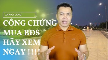 CÔNG CHỨNG XONG GIAO TIỀN ĐÃ AN TOÀN CHƯA || ZANKALAND | nhadatso1.com