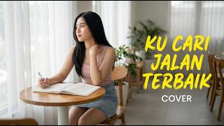 KU CARI JALAN TERBAIK - PANCE F PONDAAG (COVER BY NoPu)