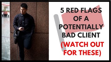 5 Signs Of A Bad Client (Avoid These)