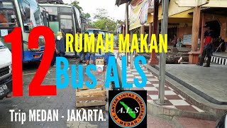12 Rumah Makan Bus als (Trip Medan-Jakarta)
