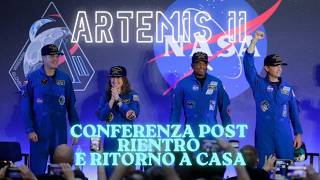 LIVE - Riassunto della Conferenza post-rientro di Artemis II con gli astronauti!