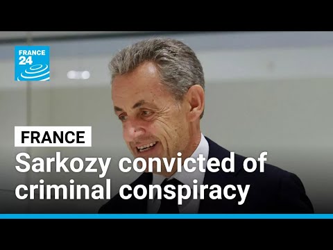 France ex-president Sarkozy convicted of criminal conspiracy • FRANCE 24 English