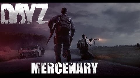 DayZ Mercenary Ep1 First Look